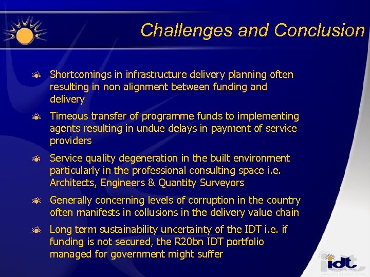 Challenges and Conclusion Shortcomings in infrastructure delivery planning often resulting in non alignment between