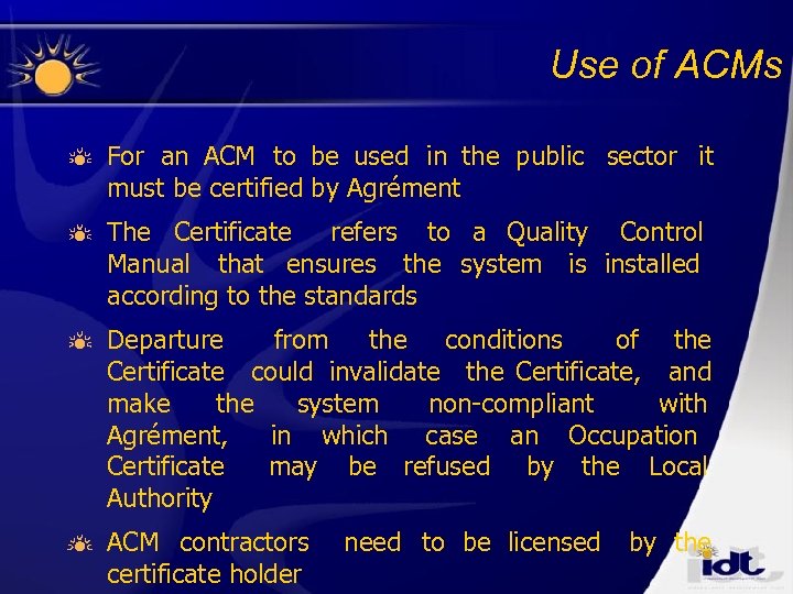 Use of ACMs For an ACM to be used in the public sector it