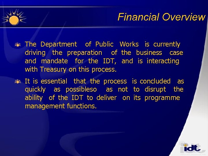 Financial Overview The Department of Public Works is currently driving the preparation of the