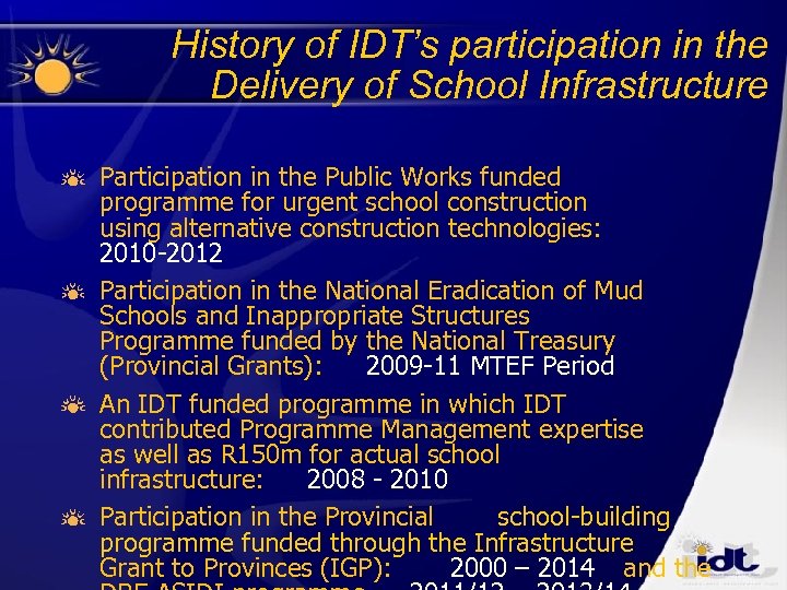 History of IDT’s participation in the Delivery of School Infrastructure Participation in the Public