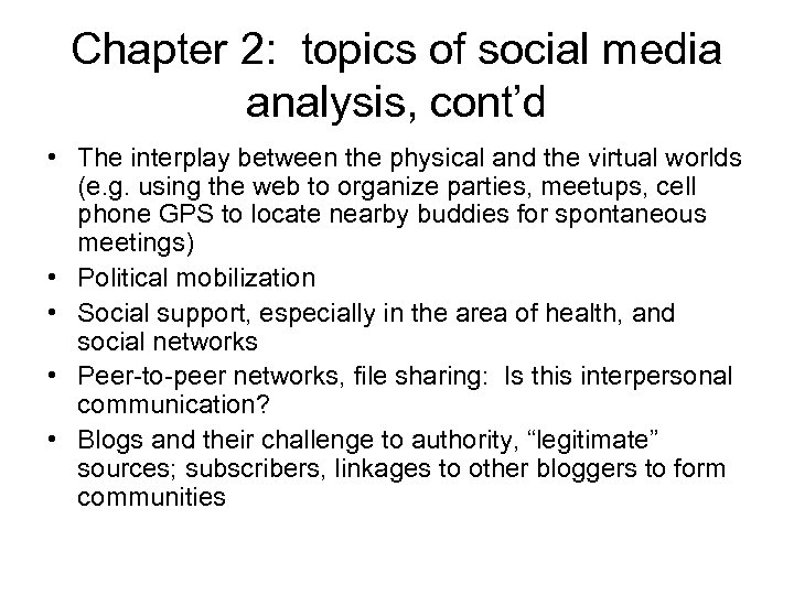 Chapter 2: topics of social media analysis, cont’d • The interplay between the physical