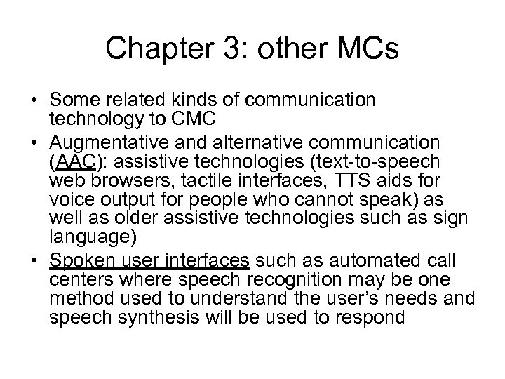 Chapter 3: other MCs • Some related kinds of communication technology to CMC •