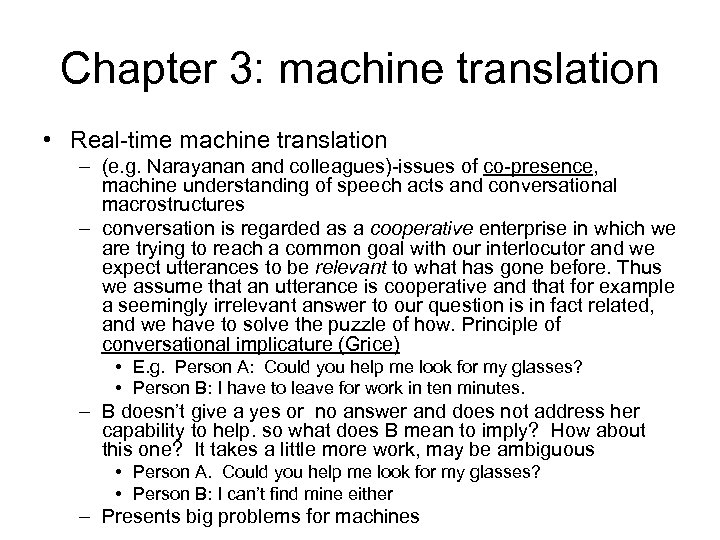 Chapter 3: machine translation • Real-time machine translation – (e. g. Narayanan and colleagues)-issues