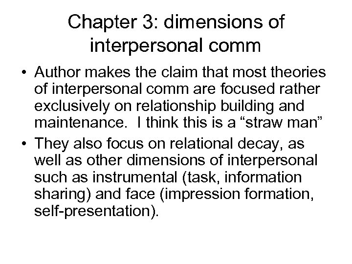 Chapter 3: dimensions of interpersonal comm • Author makes the claim that most theories