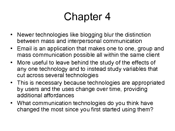 Chapter 4 • Newer technologies like blogging blur the distinction between mass and interpersonal