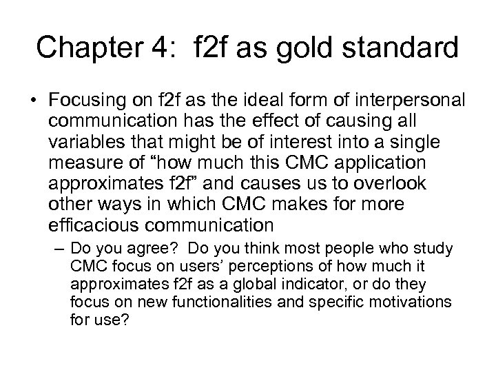 Chapter 4: f 2 f as gold standard • Focusing on f 2 f