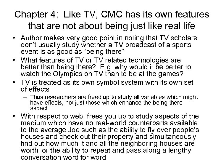 Chapter 4: Like TV, CMC has its own features that are not about being