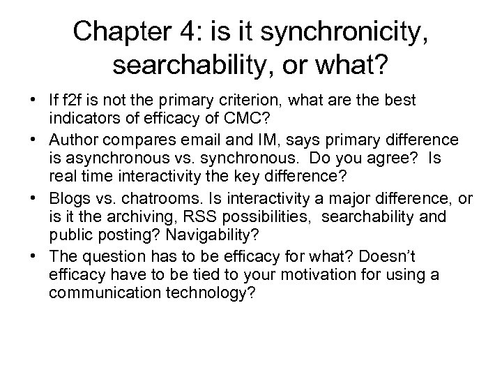 Chapter 4: is it synchronicity, searchability, or what? • If f 2 f is