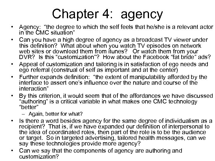 Chapter 4: agency • Agency: “the degree to which the self feels that he/she