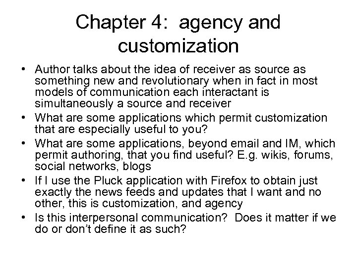 Chapter 4: agency and customization • Author talks about the idea of receiver as