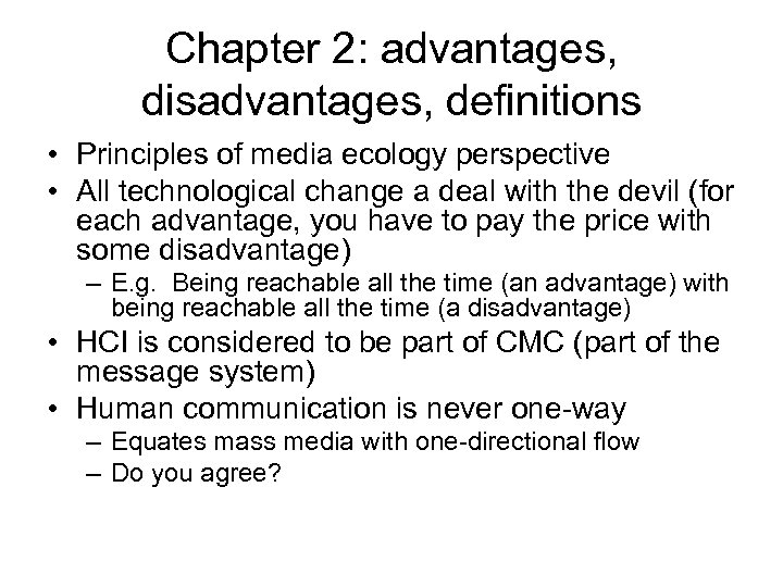 Chapter 2: advantages, disadvantages, definitions • Principles of media ecology perspective • All technological