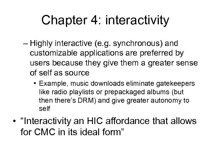 Chapter 4: interactivity – Highly interactive (e. g. synchronous) and customizable applications are preferred