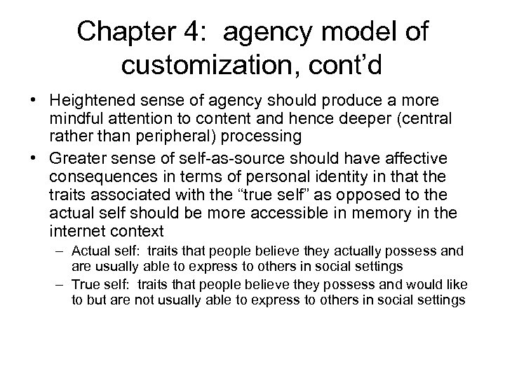 Chapter 4: agency model of customization, cont’d • Heightened sense of agency should produce