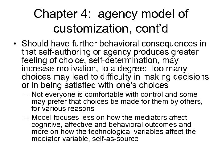 Chapter 4: agency model of customization, cont’d • Should have further behavioral consequences in