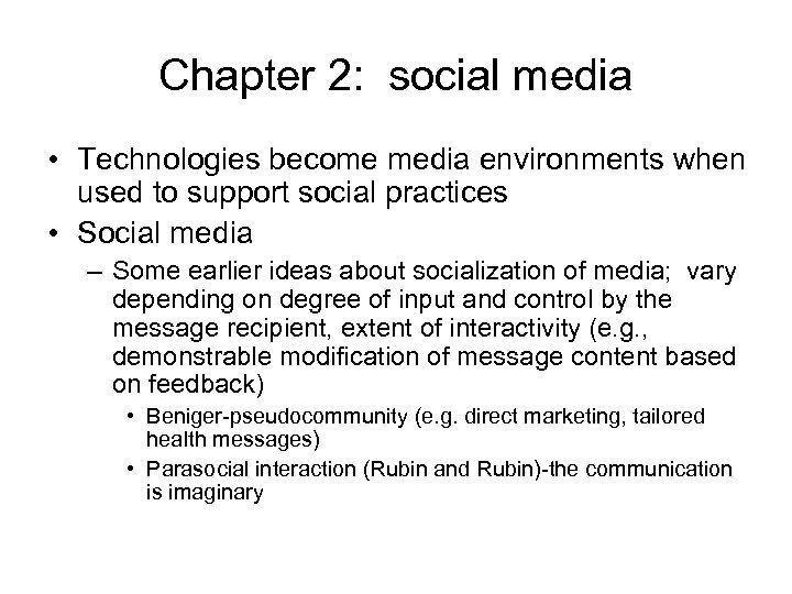 Chapter 2: social media • Technologies become media environments when used to support social