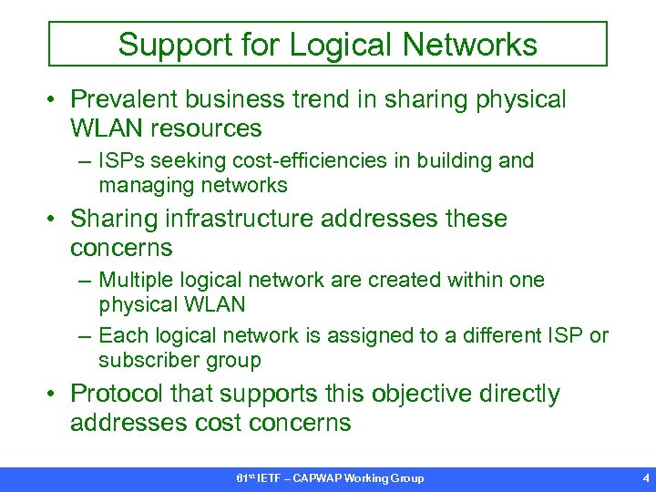 Support for Logical Networks • Prevalent business trend in sharing physical WLAN resources –