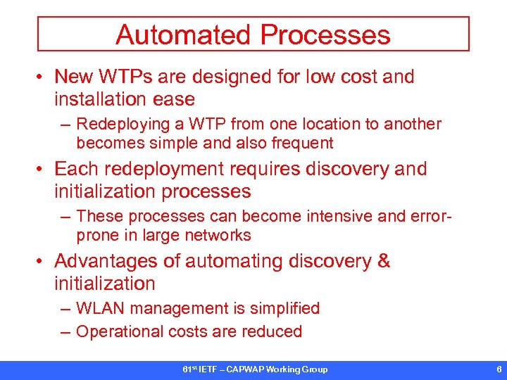 Automated Processes • New WTPs are designed for low cost and installation ease –
