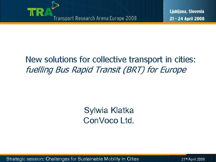 New solutions for collective transport in cities: fuelling Bus Rapid Transit (BRT) for Europe