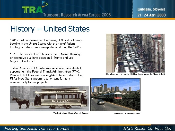 History – United States 1960 s: Before it even had the name, BRT first