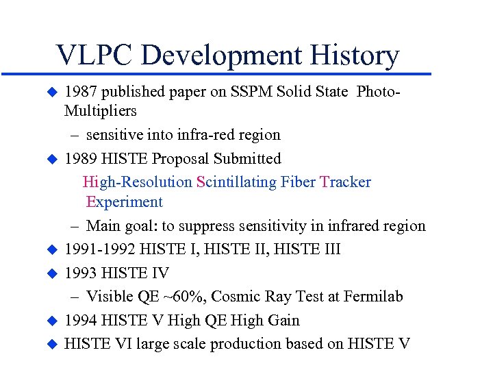 VLPC Development History u u u 1987 published paper on SSPM Solid State Photo.