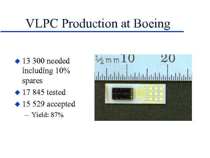 VLPC Production at Boeing u 13 300 needed including 10% spares u 17 845