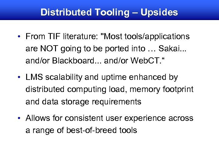 Distributed Tooling – Upsides • From TIF literature: 