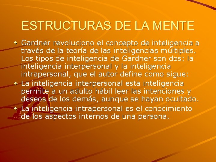 ESTRUCTURAS DE LA MENTE Gardner revoluciono el concepto de inteligencia a través de la
