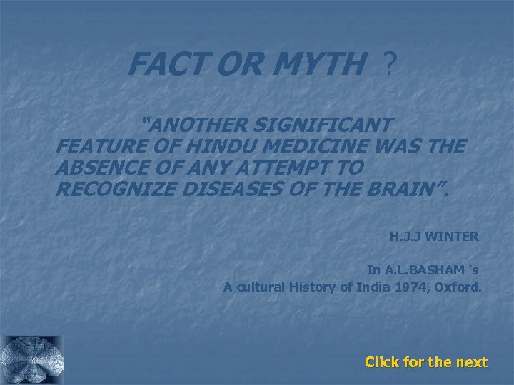 FACT OR MYTH ? “ANOTHER SIGNIFICANT FEATURE OF HINDU MEDICINE WAS THE ABSENCE OF