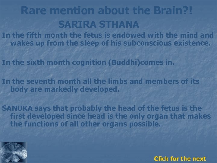 Rare mention about the Brain? ! SARIRA STHANA In the fifth month the fetus