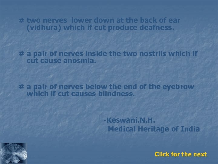 # two nerves lower down at the back of ear (vidhura) which if cut