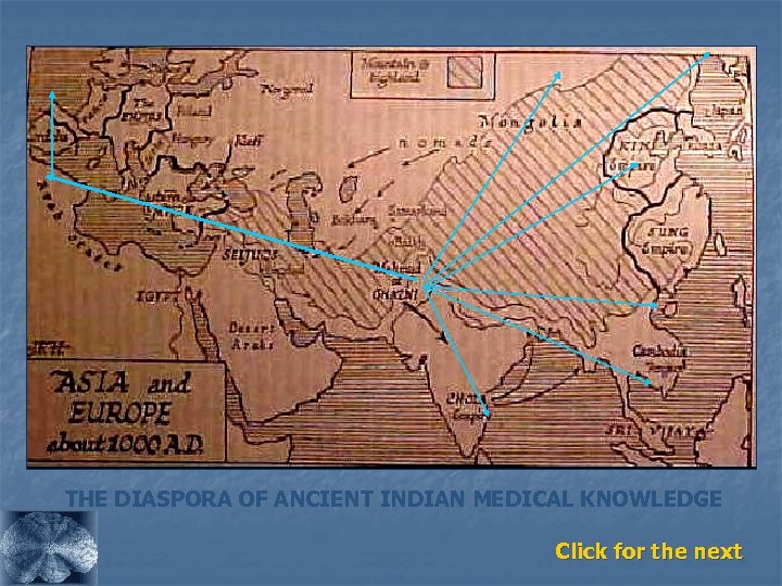 THE DIASPORA OF ANCIENT INDIAN MEDICAL KNOWLEDGE Click for the next 