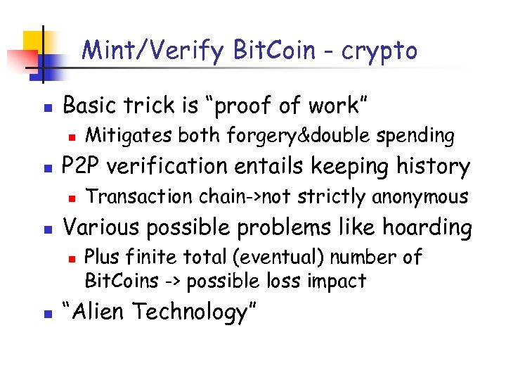 Mint/Verify Bit. Coin - crypto n Basic trick is “proof of work” n n