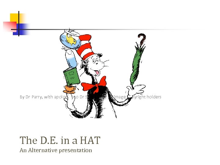 By Dr Parry, with apologies to Dr Seuss and the image copyright holders The