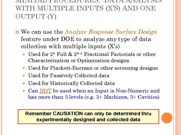 MINITAB PROCEDURES: DATA ANALYSIS WITH MULTIPLE INPUTS (X’S) AND ONE OUTPUT (Y) We can