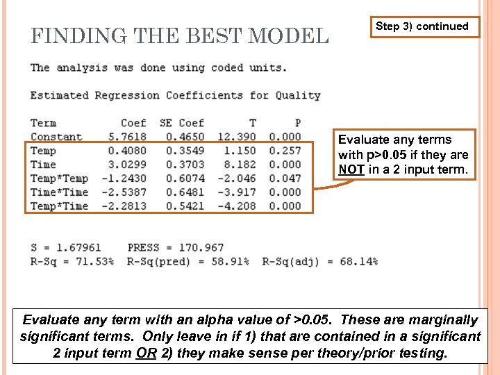 FINDING THE BEST MODEL Step 3) continued Evaluate any terms with p>0. 05 if