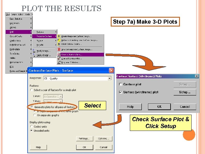 PLOT THE RESULTS Step 7 a) Make 3 -D Plots Select Check Surface Plot