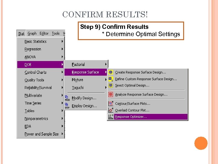 CONFIRM RESULTS! Step 9) Confirm Results * Determine Optimal Settings 