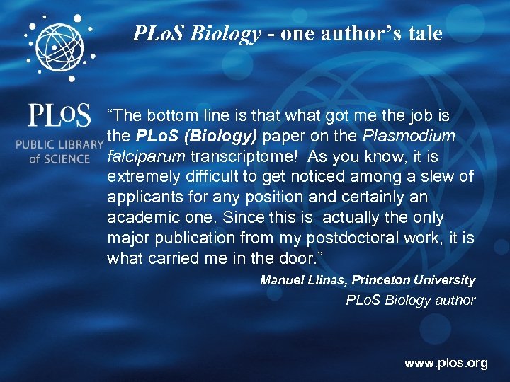 PLo. S Biology - one author’s tale “The bottom line is that what got