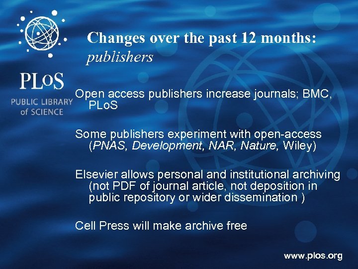 Changes over the past 12 months: publishers Open access publishers increase journals; BMC, PLo.