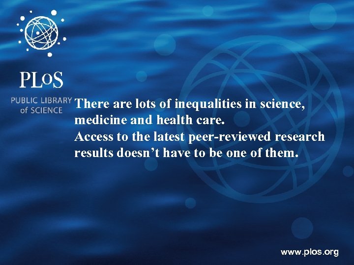 There are lots of inequalities in science, medicine and health care. Access to the