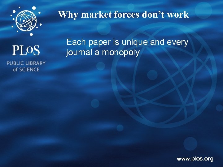 Why market forces don’t work Each paper is unique and every journal a monopoly