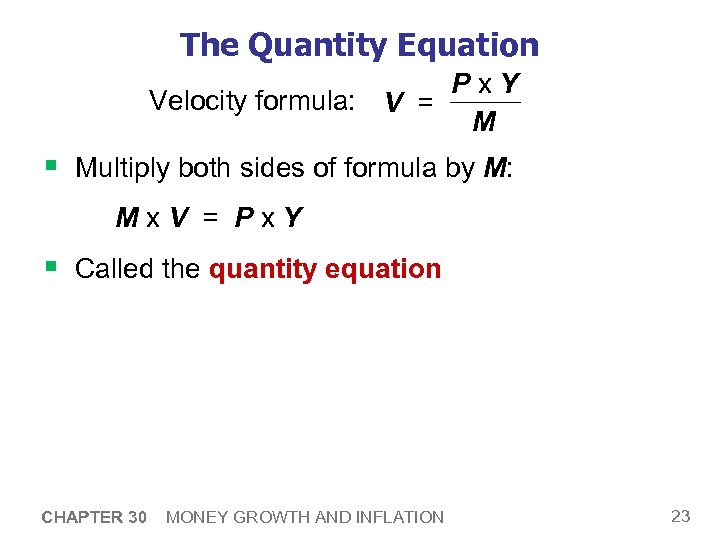 The Quantity Equation Px. Y Velocity formula: V = M § Multiply both sides