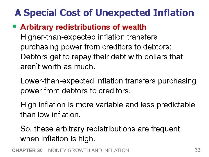 A Special Cost of Unexpected Inflation § Arbitrary redistributions of wealth Higher-than-expected inflation transfers