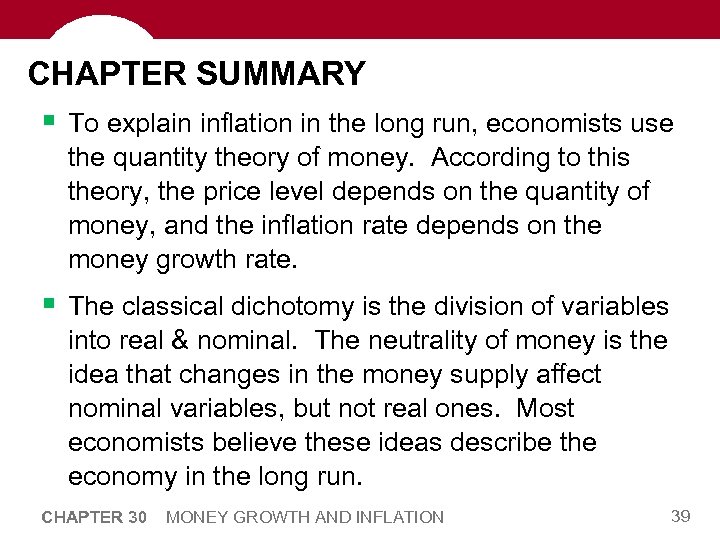 CHAPTER SUMMARY § To explain inflation in the long run, economists use the quantity