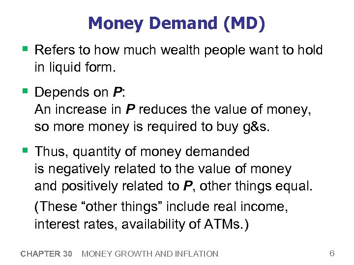 Money Demand (MD) § Refers to how much wealth people want to hold in