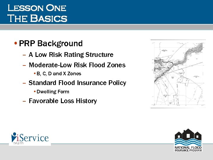 Lesson One The Basics • PRP Background – A Low Risk Rating Structure –