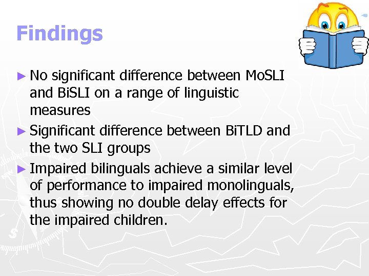 Findings ► No significant difference between Mo. SLI and Bi. SLI on a range