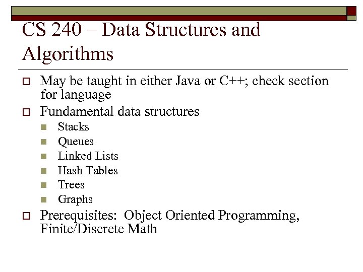 CS 240 – Data Structures and Algorithms o o May be taught in either