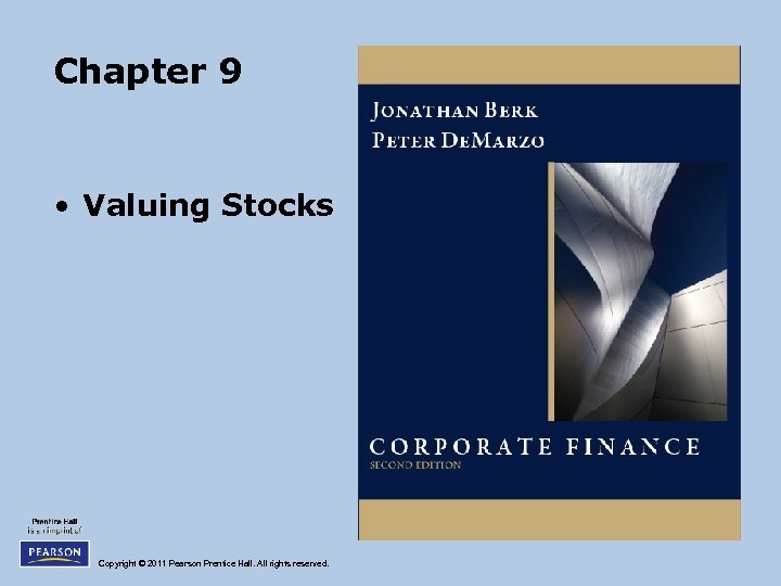 Chapter 9 • Valuing Stocks Copyright © 2011 Pearson Prentice Hall. All rights reserved.