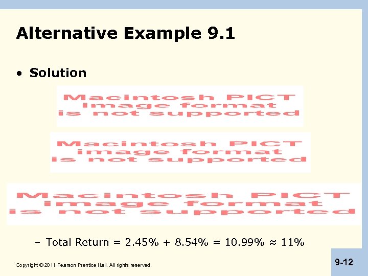 Alternative Example 9. 1 • Solution – Total Return = 2. 45% + 8.